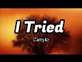 Download Lagu Camylio - I Tried (Lyrics)