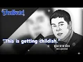 Download Lagu พูดจาภาษาโลก : “This is getting childish.”