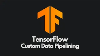 TensorFlow Tutorial 1 Custom Data Pipeline