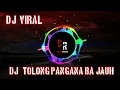 Download Lagu DJ TOLONG PANGANA BA JAUH X PAK CEPAK CEPAK JEDER REMIX VIRAL TIKTOK TERBARU 2021