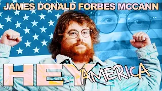 James Donald Forbes McCann HEY AMERICA Stand Up Comedy