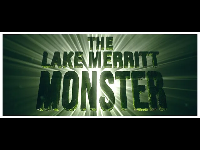 The Lake Merritt Monster Trailer