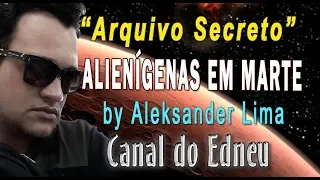 ALIENÍGENAS EM MARTE - Arquivo Secreto