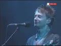 Radiohead - There There [Glastonbury 2003]