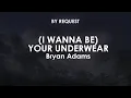 Download Lagu (I Wanna Be) Your Underwear | Bryan Adams