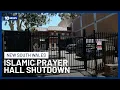 Lagu Islamic Prayer Hall in Sydney’s Southwest Shut Down Amid Hate Speech Crackdown | 10 News