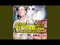 Download Lagu Mele Ne Vichar Jana