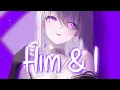 「Nightcore」 Him \u0026 I - G-Eazy \u0026 Halsey ♡ (Lyrics)
