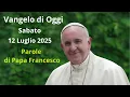 Download Lagu Vangelo di Oggi - Sabato 12 Luglio 2025 con commento da Papa Francesco