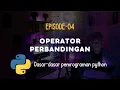 Belajar Operator Perbandingan Python dengan Mudah