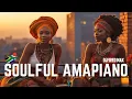 Download Lagu SOULFUL AMAPIANO MIX 2024  #amapiano  #hitsongs  #2024