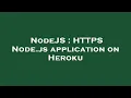 NodeJS HTTPS Node js application on Heroku