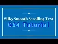 C64 Silky Smooth Scrolling Text Coding Tutorial
