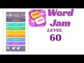 Word Jam Level 60 Walkthrough Step-by-Step Guide Go Answer