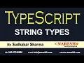What are the String Types in Typescript - TypeScript Tutorial for Beginners by Mr Sudhakar Sharma