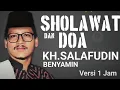 Download Lagu SHOLAWAT DAN DOA || H.SALAFUDIN BENYAMIN