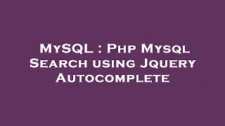 MySQL Php Mysql Search using Jquery Autocomplete