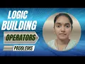 Logic Building - Day 2 Problems on Operators Programming questions on Operators