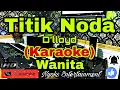 Download Lagu TITIK NODA - D'LLOYD (KARAOKE) Nada Wanita || G=DO