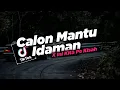 Download Lagu DJ Calon Mantu Idaman X Ini Kita Pe Kisah Viral FYP TikTok 2025!! - By Sahrul Ckn