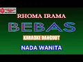 Download Lagu KARAOKE DANGDUT BEBAS - RHOMA IRAMA (COVER) NADA WANITA