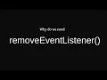 why do we need removeEventListener