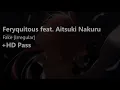 Download Lagu Feryquitous feat. Aitsuki Nakuru - Fake [Irregular] + HD Pass
