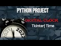 Make Digital Clock using python simple python project
