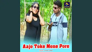 aajo toke mone pore