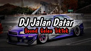 Download DJ JALAN DATAR BREAKBEAT||SOUND GALAU TIKTOK||2k23 MP3