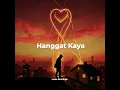 Hanggat Kaya (Original)