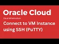 Oracle Cloud - How to Use SSH to Connect to Linux VM instances