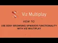 Viz Minute Using the deny browsing upwards functionality with Viz Multiplay