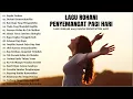 Download Lagu Lagu Rohani Penyemangat Pagi Hari 2023 Memberikan Kelegaan || Lagu Rohani Kristen 2023 Terpopuler