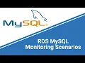 RDS MySQL Monitoring Scenarios - With Examples