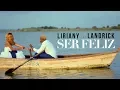 Download Lagu Liriany Ft. Landrick - Ser Feliz (Official Video)