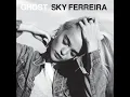 Everything Is Embarrassing - Sky Ferreira