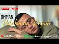 Download Lagu Omman - Pelabuhan Rapuh | Official video Lyric