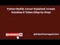Python MySQL Cursor Explained Create Database Tables Step-by-Step