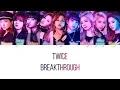 Download Lagu TWICE (トゥワイス) - Breakthrough Kan/Rom/Eng Color Coded Lyrics Download Lagu TWICE (トゥワイス) - Breakthrough Kan/Rom/Eng Color Coded Lyrics
