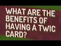 What are the benefits of having a TWIC card