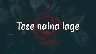 tose naina lage piya sawre lyrical song anwar kshitij shilpa rao mithoon