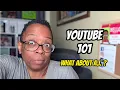 YouTube 101 Lesson - What About A I