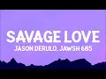 Jason Derulo - SAVAGE LOVE (Lyrics) Prod. Jawsh 685