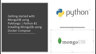 Getting started with MongoDB using PyMongo Python Installing MongoDb using Docker Compose