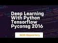 deep learning with python tensorflow pyconsg 2016