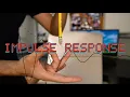 What is the impulse response and pulse response