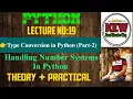 Handling Number Systems In Python 3 Type Conversion Part-2 THEORY PRACTICAL In Hindi