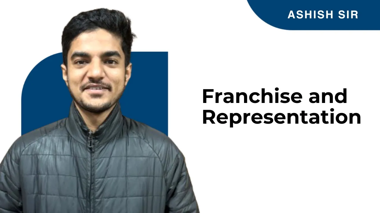 Franchise & Representation |  Political Science | Class-12 | ISC | Ashish Sir #shubhamsambhallega