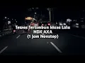Download Lagu Tewas Tertimbun Masa Lalu - NDX AKA | 1 Jam Nonstop 